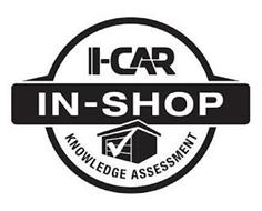 I-CAR IN-SHOP KNOWLEDGE ASSESSMENT