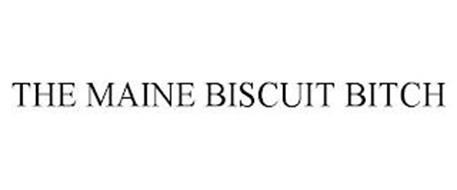 THE MAINE BISCUIT BITCH