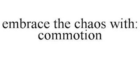 EMBRACE THE CHAOS WITH: COMMOTION