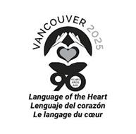 VANCOUVER 2025 90 YEARS LANGUAGE OF THE HEART