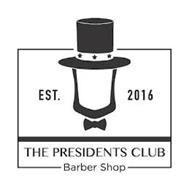 EST. 2016 THE PRESIDENTS CLUB BARBER SHOP