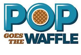 POP GOES THE WAFFLE