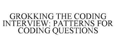 GROKKING THE CODING INTERVIEW: PATTERNS FOR CODING QUESTIONS