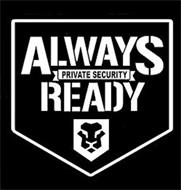 ALWAYS READY PRIVATE SECURITY