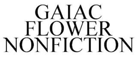 GAIAC FLOWER NONFICTION