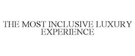 THE MOST INCLUSIVE LUXURY EXPERIENCE