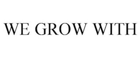 WE GROW WITH
