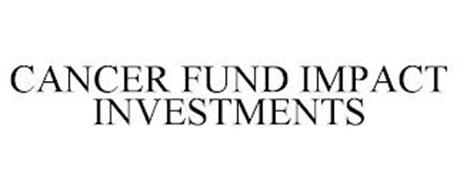 CANCER FUND IMPACT INVESTMENTS