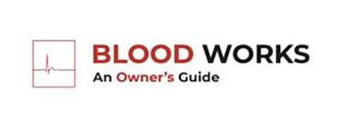 BLOOD WORKS AN OWNER'S GUIDE
