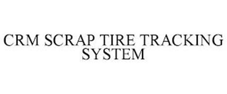 CRM SCRAP TIRE TRACKING SYSTEM