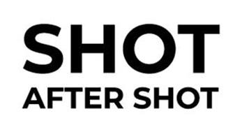 SHOT AFTER SHOT