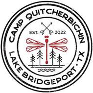 CAMP QUITCHERBICHIN - EST. 2022 - LAKE BRIDGEPORT - TX