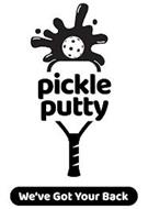 PICKLE PUTTY WE'VE GOT YOUR BACK