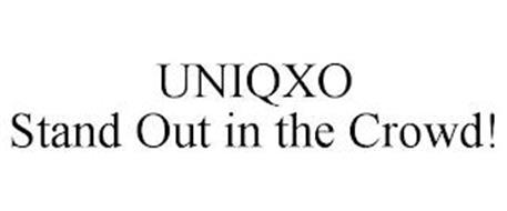 UNIQXO STAND OUT IN THE CROWD!