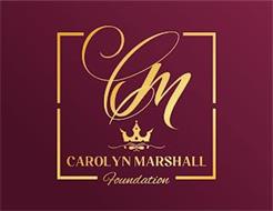 CM CAROLYN MARSHALL FOUNDATION