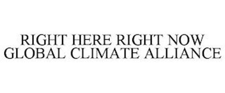 RIGHT HERE RIGHT NOW GLOBAL CLIMATE ALLIANCE