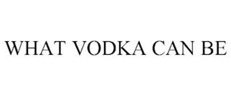 WHAT VODKA CAN BE