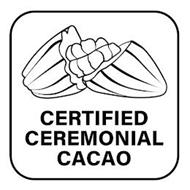 CERTIFIED CEREMONIAL CACAO
