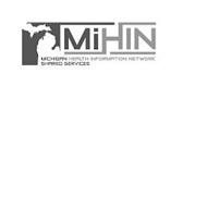 MIHIN MICHIGAN HEALTH INFORMATION NETWORK SHARED SERVICES