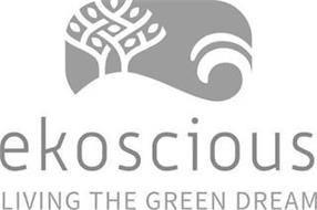 EKOSCIOUS LIVING THE GREEN DREAM