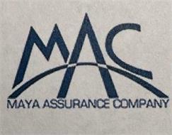 MAC MAYA ASSURANCE COMPANY