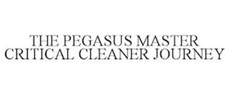 THE PEGASUS MASTER CRITICAL CLEANER JOURNEY