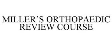 MILLER'S ORTHOPAEDIC REVIEW COURSE