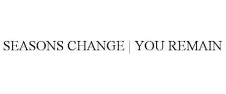 SEASONS CHANGE | YOU REMAIN