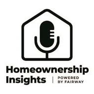 HOMEOWNERSHIP INSIGHTS POWERED BY FAIRWAY