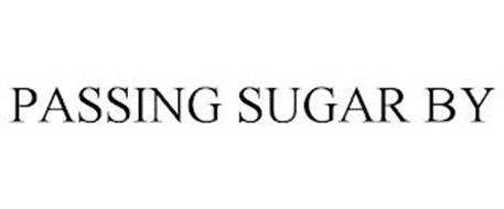 PASSING SUGAR BY