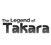 THE LEGEND OF TAKARA