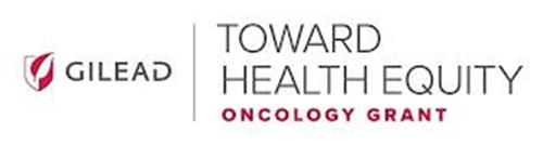 GILEAD TOWARD HEALTH EQUITY ONCOLOGY GRANT
