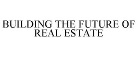 BUILDING THE FUTURE OF REAL ESTATE