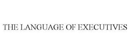 THE LANGUAGE OF EXECUTIVES