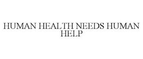 HUMAN HEALTH NEEDS HUMAN HELP