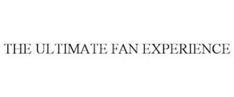 THE ULTIMATE FAN EXPERIENCE