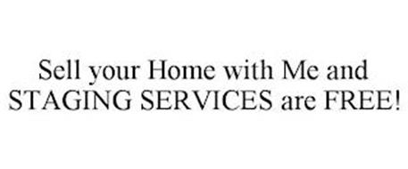 SELL YOUR HOME WITH ME AND STAGING SERVICES ARE FREE!