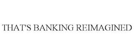 THAT'S BANKING REIMAGINED