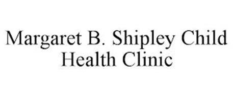MARGARET B. SHIPLEY CHILD HEALTH CLINIC