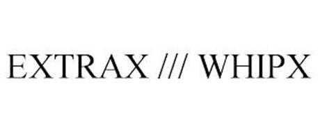 EXTRAX /// WHIPX