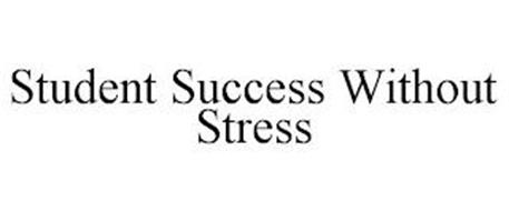 STUDENT SUCCESS WITHOUT STRESS
