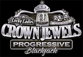 CROWN JEWELS LUCKY LADIES PERFECT PAIRS 21+ 3 THE WORLD'S #1 SIDE BET! PROGRESSIVE BLACKJACK