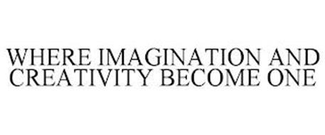 WHERE IMAGINATION AND CREATIVITY BECOME ONE