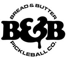 B&B BREAD & BUTTER PICKLEBALL CO.