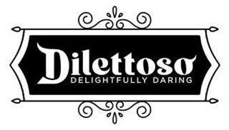 DILETTOSO DELIGHTFULLY DARING