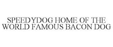 SPEEDYDOG HOME OF THE WORLD FAMOUS BACON DOG