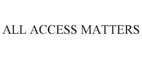 ALL ACCESS MATTERS