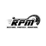 RPM RESTORE. PROTECT. MAINTAIN.