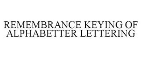 REMEMBRANCE KEYING OF ALPHABETTER LETTERING