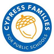 CYPRESS FAMILIES FOR PUBLIC SCHOOLS